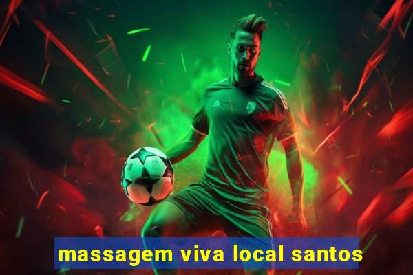 massagem viva local santos